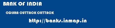 BANK OF INDIA  ODISHA CUTTACK CUTTACK   banks information 